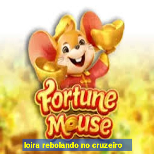 loira rebolando no cruzeiro